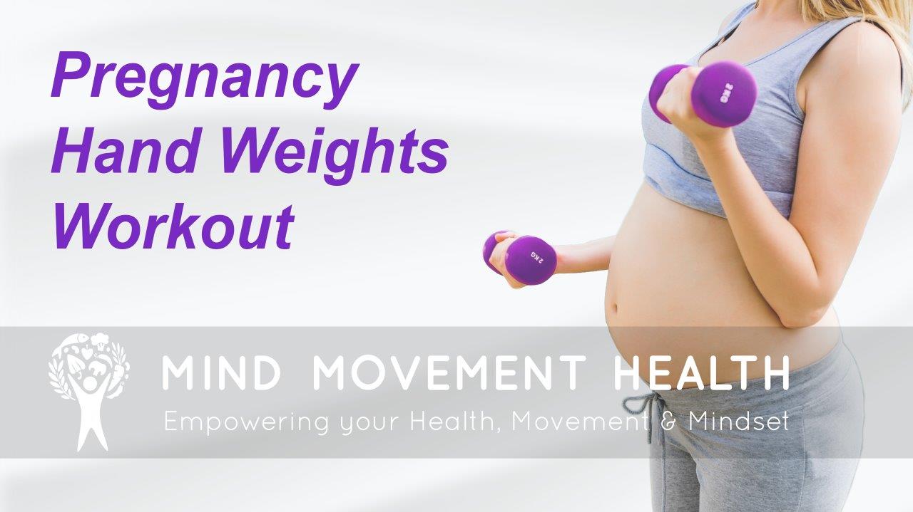 Pregnancy Workout Series – Hand Weights
