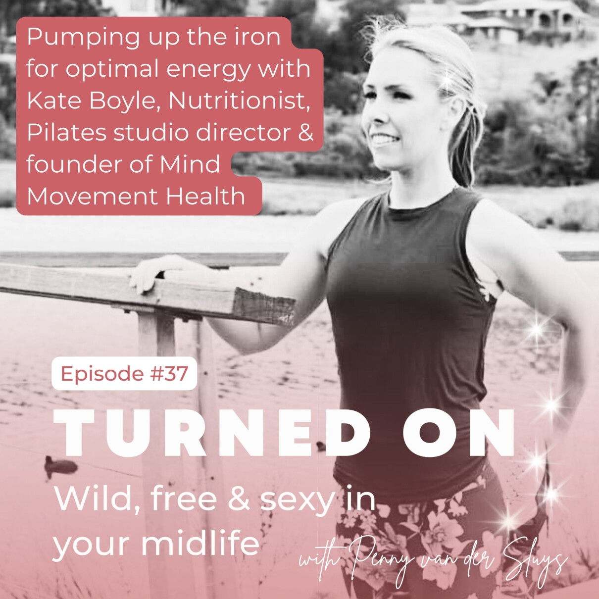 Turned On - Pumping Iron with Kate Boyle